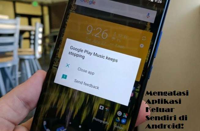 14 Penyebab Dan Cara Mengatasi Aplikasi Keluar Sendiri Di Android Paling Ampuh Kampung Gadget 3697