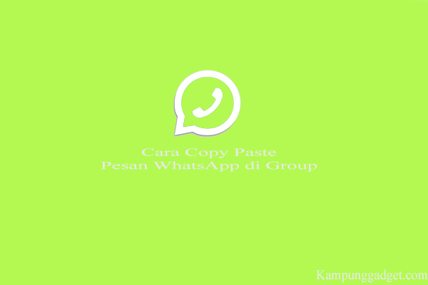 Cara Copy Paste Pesan WhatsApp di Group Terbaru