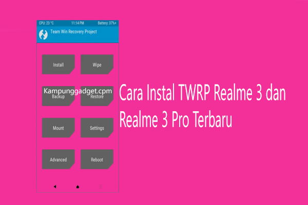 Cara Instal TWRP Realme 3 dan 3 Pro Terbaru