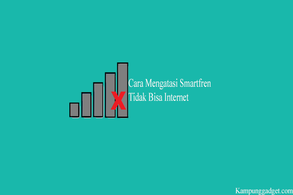 Cara Mengatasi Smartfren Tidak Bisa Internet Terbaru