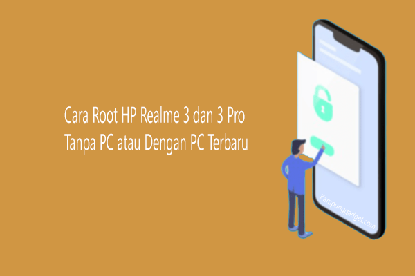 Cara Root HP Realme 3 dan 3 Pro yang Dijamin Berhasil