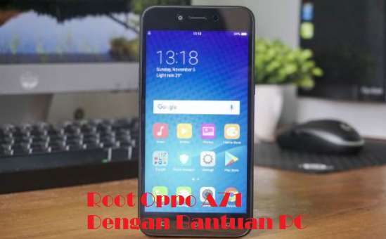 Root Oppo A71 Dengan Bantuan PC