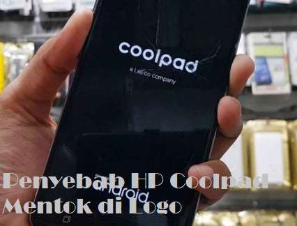 Penyebab HP Coolpad Mentok di Logo