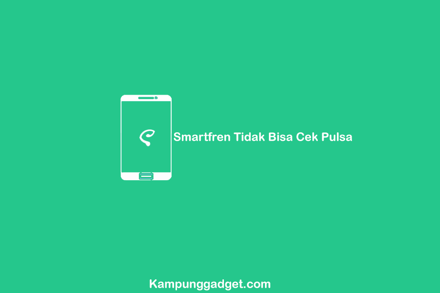 Smartfren Tidak Bisa Cek Pulsa