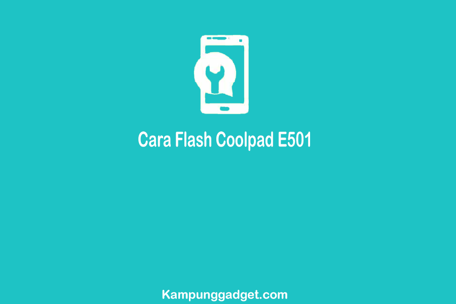 Cara Flash Coolpad E501 Mode 9008 Via YGDP Tool