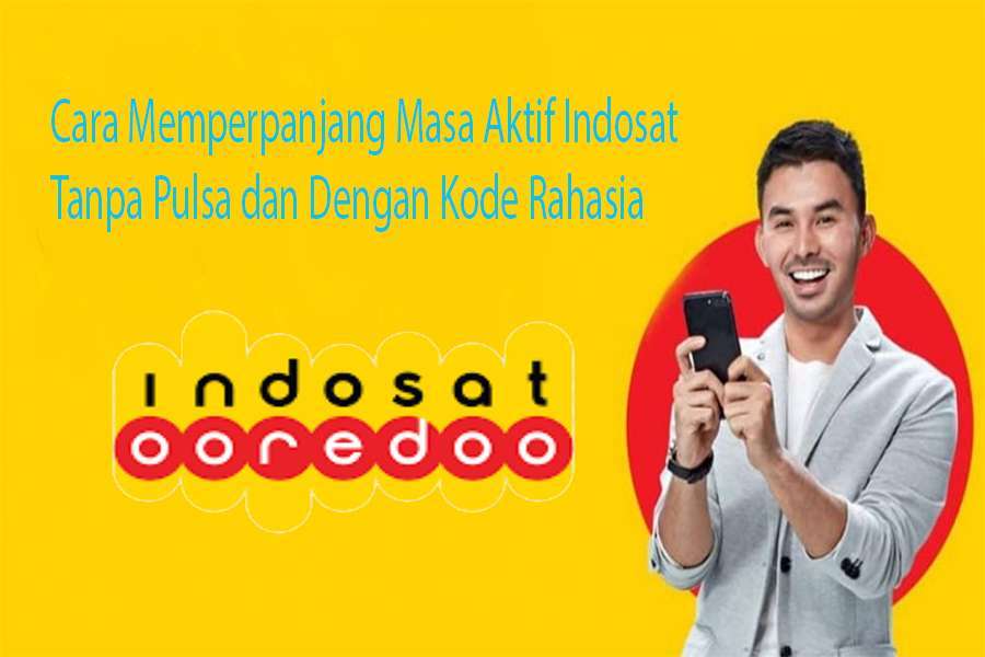 Cara Memperpanjang Masa Aktif Indosat Tanpa Pulsa