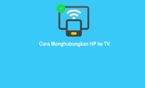 Cara Menghubungkan HP ke TV Paling Simpel