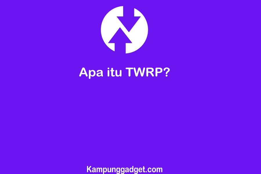 Apa itu TWRP? Kenali Fitur dan Fungsinya di Android