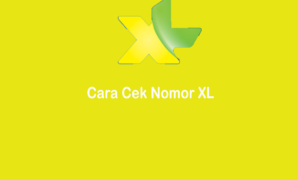 Cara Cek Nomor XL Kartu Sendiri Tanpa Ribet