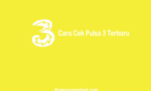 Cara Cek Pulsa 3 Terbaru dan yang Sudah Terpakai