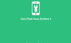 Cara Flash Asus Zenfone 4