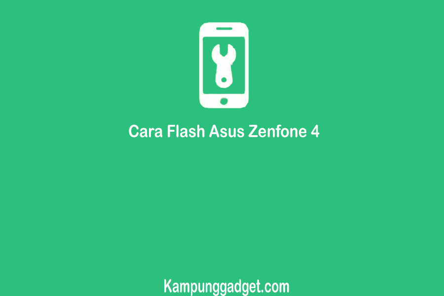 Cara Flash Asus Zenfone 4