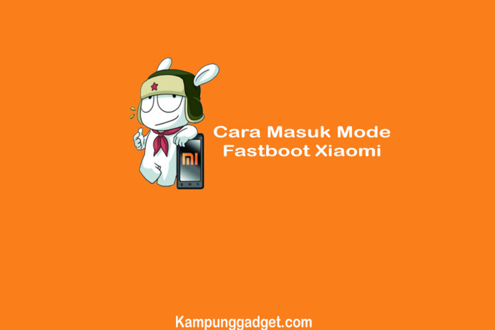 Cara Masuk Mode Fastboot Xiaomi Dengan Aman