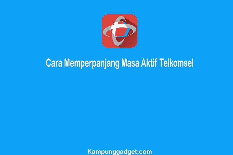 Cara Memperpanjang Masa Aktif Telkomsel Gratis