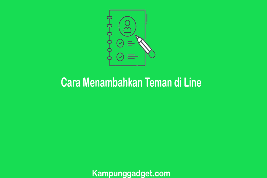 Cara Menambahkan Teman di Line Dengan Cepat