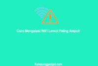 Cara Mengatasi WiFi Lemot Agar Kecang Kembali Cara Mengatasi WiFi Lemot Agar Kecang Kembali