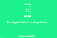 Cara Mengisi Kuota Smartfren dengan Voucher Terbaru Tahun Ini Cara Mengisi Kuota Smartfren dengan Voucher Terbaru Tahun Ini
