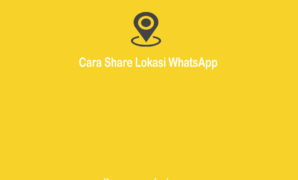 Cara Share Lokasi WhatsApp Dengan Mudah dan Akurat