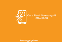 Cara Flash Samsung J1 SM-J100H Mati Total Dengan Aman Cara Flash Samsung J1 SM-J100H Mati Total Dengan Aman