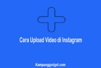 Cara Upload Video di Instagram Durasi Panjang Agar Tidak Terpotong Cara Upload Video di Instagram Durasi Panjang Agar Tidak Terpotong