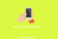 Cara Cek Nomor HP Sendiri Mudah & Tidak Ribet Cara Cek Nomor HP Sendiri Mudah & Tidak Ribet