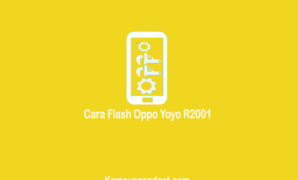 Cara Flash Oppo Yoyo R2001 Bootloop Via Flashtool