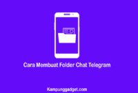Cara Membuat Folder Chat Telegram Agar Tidak Lebih Rapi