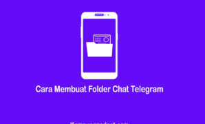 Cara Membuat Folder Chat Telegram Agar Tidak Lebih Rapi