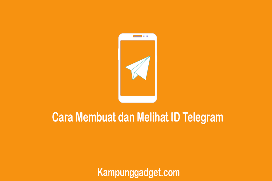 Cara Membuat dan Melihat ID Telegram Sendiri Dengan Mudah