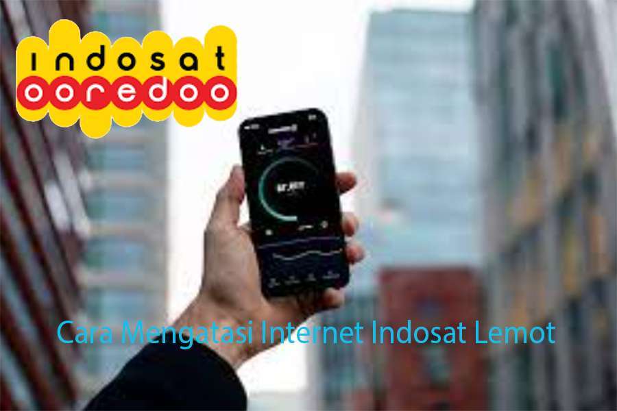 Cara Mengatasi Internet Indosat Lemot