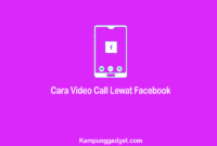 Cara Video Call Lewat Facebook di HP dan laptop Cara Video Call Lewat Facebook di HP dan laptop
