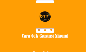 Cara Cek Garansi Xiaomi Resmi Online