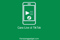 Cara Live di TikTok dan Syaratnya Lengkap Cara Live di TikTok dan Syaratnya Lengkap