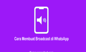 Cara Membuat Broadcast di WhatsApp ke Semua Kontak