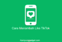Cara Menambah Like TikTok Gratis Cara Menambah Like TikTok Gratis