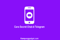 Cara Menggunakan Secret Chat di Telegram