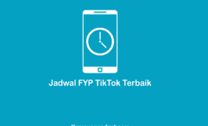 Jam dan Jadwal FYP TikTok Terbaik