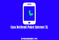 Cara Berhenti Paket Internet XL Dengan Mudah Cara Berhenti Paket Internet XL Dengan Mudah