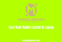 Cara Main Mobile Legend di Laptop Cara Main Mobile Legend di Laptop