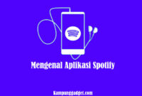 Mengenal Aplikasi Spotify dan Kelebihannya Mengenal Aplikasi Spotify dan Kelebihannya