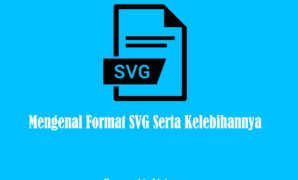 Mengenal Format SVG Serta Kelebihannya