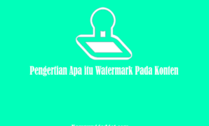 Pengertian Apa itu Watermark Pada Konten