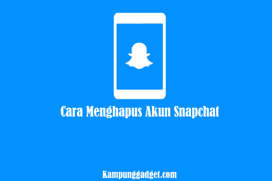 Cara Menghapus Akun Snapchat