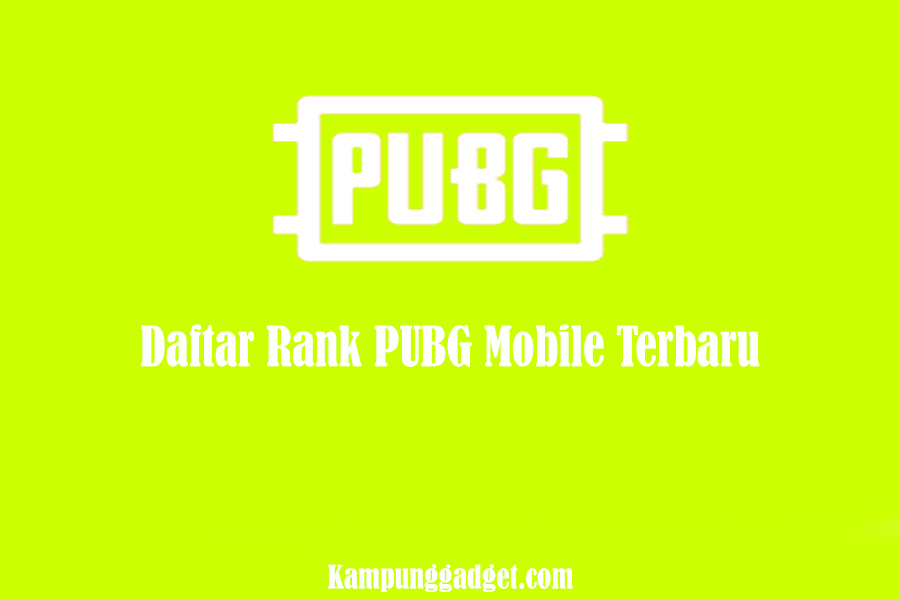 Daftar Rank PUBG Mobile Terbaru