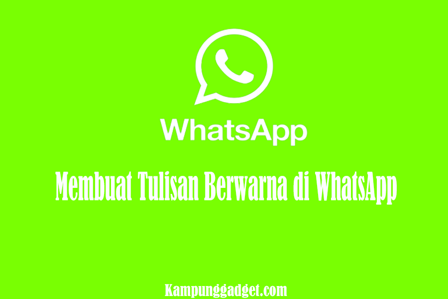 Membuat Tulisan Berwarna di WhatsApp