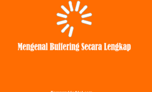 Mengenal Buffering Secara Lengkap