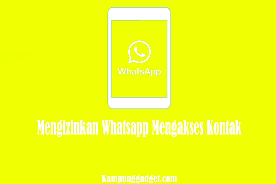 Mengizinkan Whatsapp Mengakses Kontak