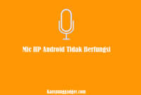 Mic HP Android Tidak Berfungsi