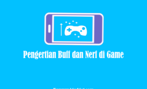 Pengertian Buff dan Nerf di Game