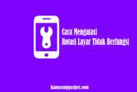 Cara Atasi Rotasi Layar Tidak Berfungsi